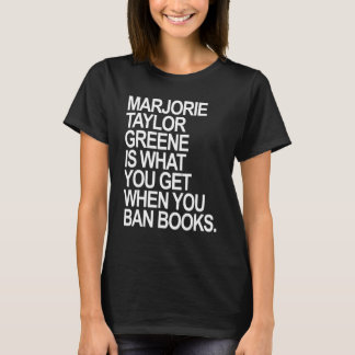 Marjorie Taylor Greene ist das, was Sie bekommen, T-Shirt