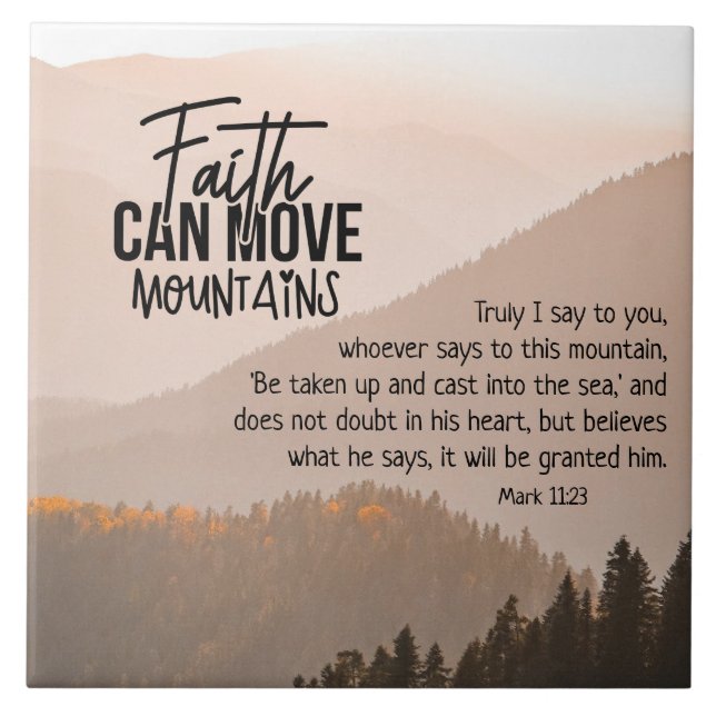 Mark 11:23 Faith Can Move Mountains Bibel Fliese (Vorderseite)