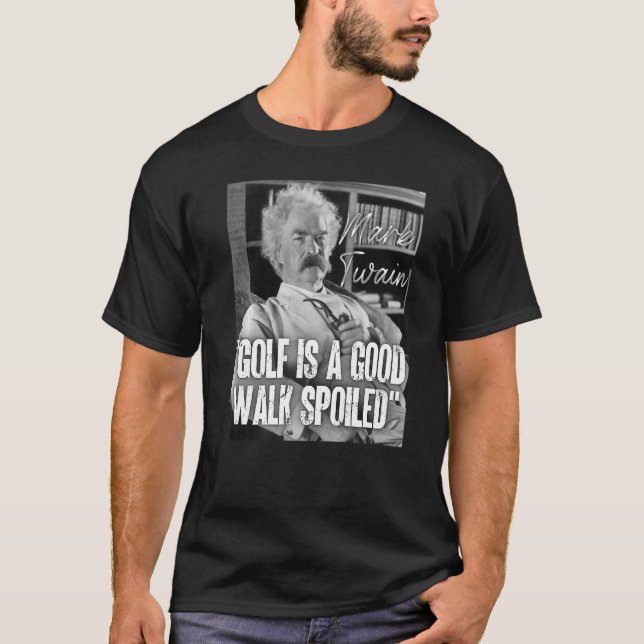 Mark Twain Zitat Anti Golf ist ein guter Spazierga T-Shirt (Vorderseite)