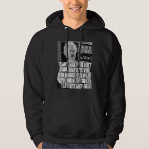 Mark Twain Zitat Was du mit Sicherheit weißt, nur Hoodie