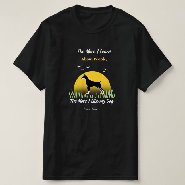 Mark Twain zitiert: "Je mehr ich meinen Hund mag" T-Shirt (Design vorne)