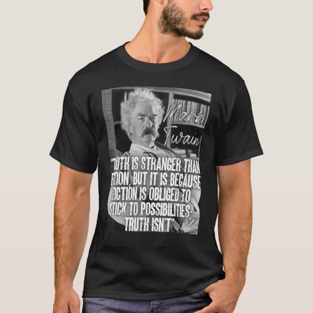 Mark Twain zitiert Wahrheit ist schwerer als Fikti T-Shirt (Vorderseite)