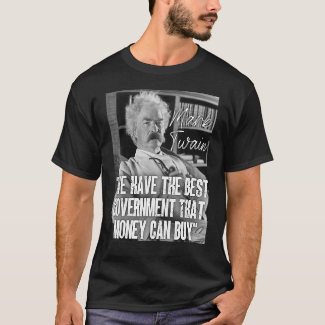 Mark Twain zitiert, wir haben das beste Regierungs T-Shirt (Vorderseite)