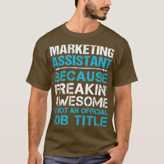 Marketing Assistant Freaking Phantastischen Job Ge T-Shirt