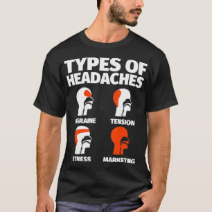 Marketing Lustige Sprüche Kopfschmerzen T-Shirt