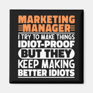 Marketing-Manager Ich versuche, die Dinge lustig z Magnet