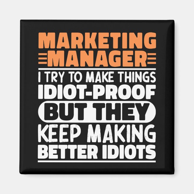 Marketing-Manager Ich versuche, die Dinge lustig z Magnet (Vorne)