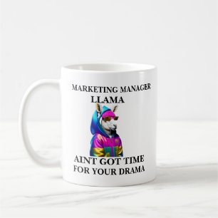 Marketing Manager Llama Aint Got Zeit für Ihre Kaffeetasse