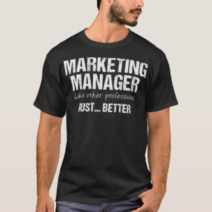 Marketing Manager wie andere Berufe einfach überle T-Shirt