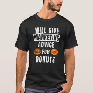 Marketing-Ratschläge für Donuts Online-Markt T-Shirt