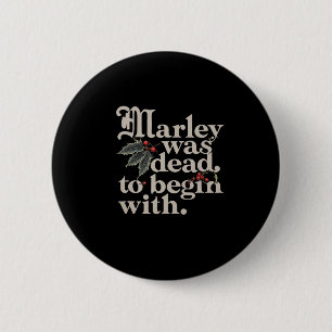 Marley war tot, um mit einem lustigen Zitat-T-Shir Button