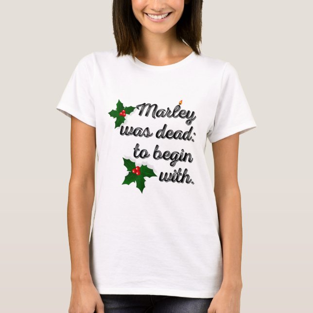 Marley Was Dead To Begin With Funny Novelty Christ T-Shirt (Vorderseite)