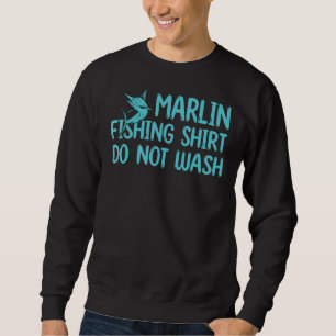 Marlin Angelausrüstung ist kein Wash-Spiel Fish Ma Sweatshirt