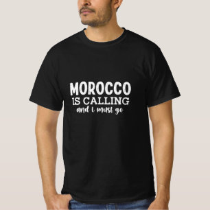 Marokko ruft an und ich muss gehen T-Shirt