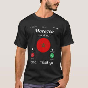 Marokko ruft an, und ich muss Marokko-Flagge fahre T-Shirt