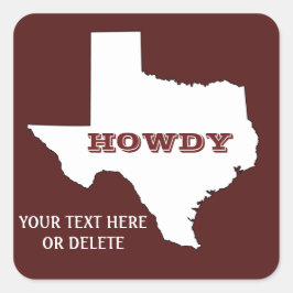 Maroon Custom Text Texas Map Kontur Howdy Texan Quadratischer Aufkleber