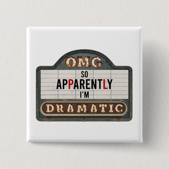 Marquee Cinema Sign So scheinbar bin ich dramatisc Button (Vorderseite)