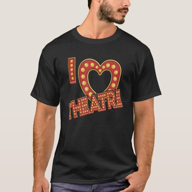 Marquee I Liebe Theater Geek T-Shirt (Vorderseite)