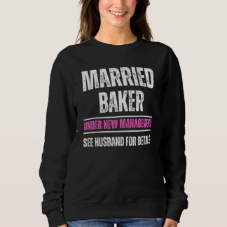 Married Baker under new management see husband Sweatshirt