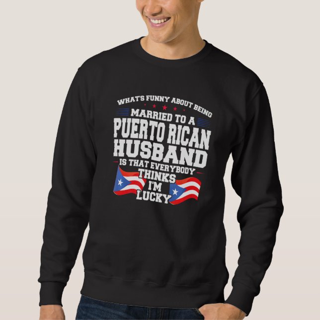married Puerto rican husband Puerto rico Puerto ri Sweatshirt (Vorderseite)