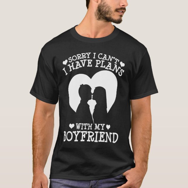 Married Sorry I Can't I Have Plans With My Boyfrie T-Shirt (Vorderseite)