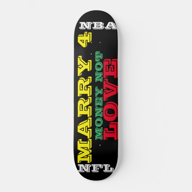 MARRY 4 GELD NICHT LIEBE / TST Skateboard (Vorderseite)
