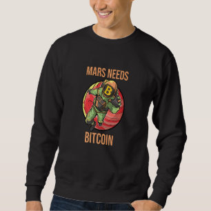 Mars Braucht Bitcoin Grafik Weltraum Planet Krypto Sweatshirt