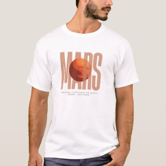 MARS Roter Staub, stille Ebenen und unendliche Trä T-Shirt