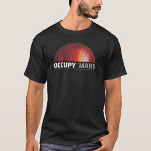 Mars Space Explorer Science Nerd Occupy Mars Astr T-Shirt