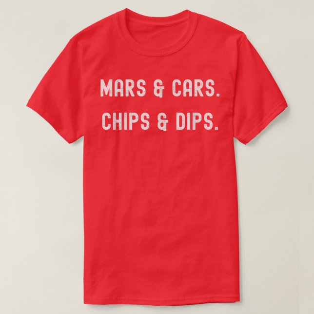 Mars und Autos Chips und Dicks Funny Space Future  T-Shirt (Design vorne)