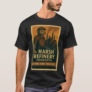 Marsh Raffinery - Raffinieren von mehr als Gold T-Shirt