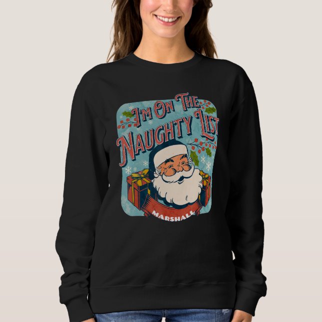 Marshall Christmas Naughty List  Santa xmas holida Sweatshirt (Vorderseite)