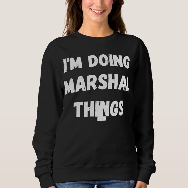 Marshall ich mache Marshall-Dinge Sweatshirt (Vorderseite)