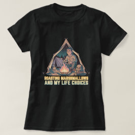 Marshmallows rösten und meine Lebensentscheidungen T-Shirt
