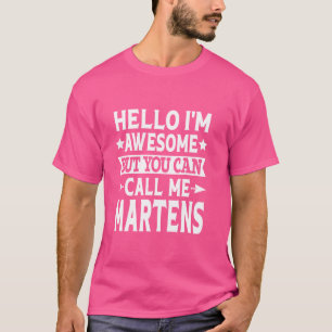 Martens Nachname Call Me Martens Familienname T-Shirt