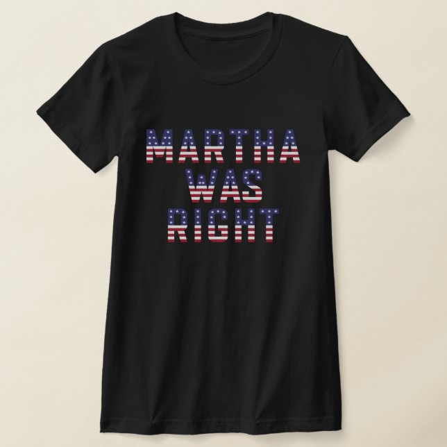 Martha war der richtige amerikanische T - Shirt (Ablage )