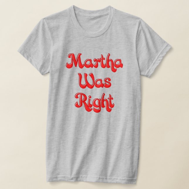 Martha war der richtige T - Shirt (Ablage )