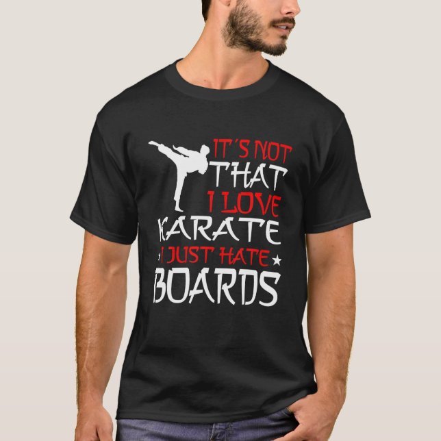 MARTIAL ARTS KARATE I Just Hate Boards T-Shirt (Vorderseite)