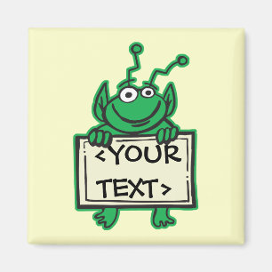 MARTIAN ALIEN HOLDING CUSTOM SIGN,<YOURTEXT> MAGNET