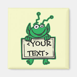 MARTIAN ALIEN HOLDING CUSTOM SIGN,<YOURTEXT> MAGNET