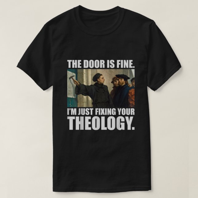 Martin Luther 95 Theses Meme Reformation Malerei T-Shirt (Design vorne)