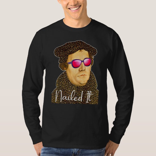 Martin Luther Costume Nails It T-Shirt (Vorderseite)