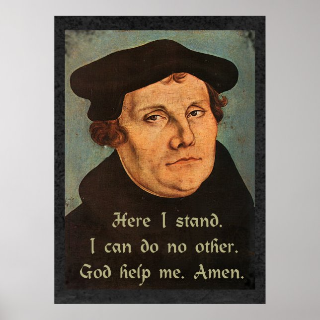 Martin Luther, hier stehe ich für religiöse Auszei Poster (Vorne)