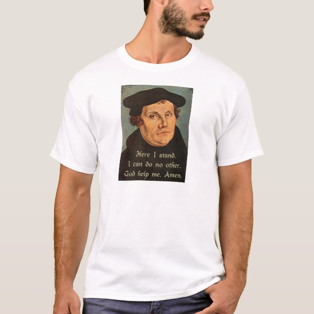 Martin Luther hier stehe ich Zitat T-Shirt (Vorderseite)