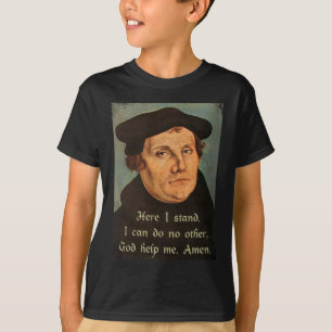 Martin Luther hier stehe ich Zitat T-Shirt