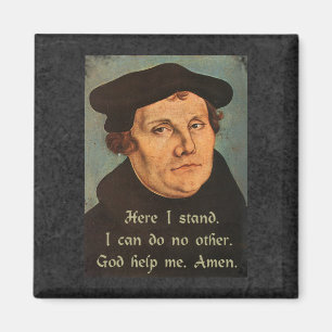Martin Luther, ich stehe hier Magnet