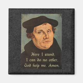 Martin Luther, ich stehe hier Magnet