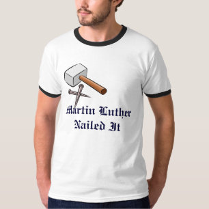 Martin Luther nagelte es T-Shirt