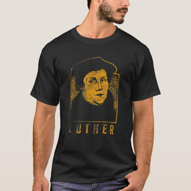 Martin Luther Reformation German Lutheran T-Shirt  (Vorderseite)