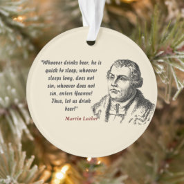 Martin Luther Zitat über Bier Drinker Ornament